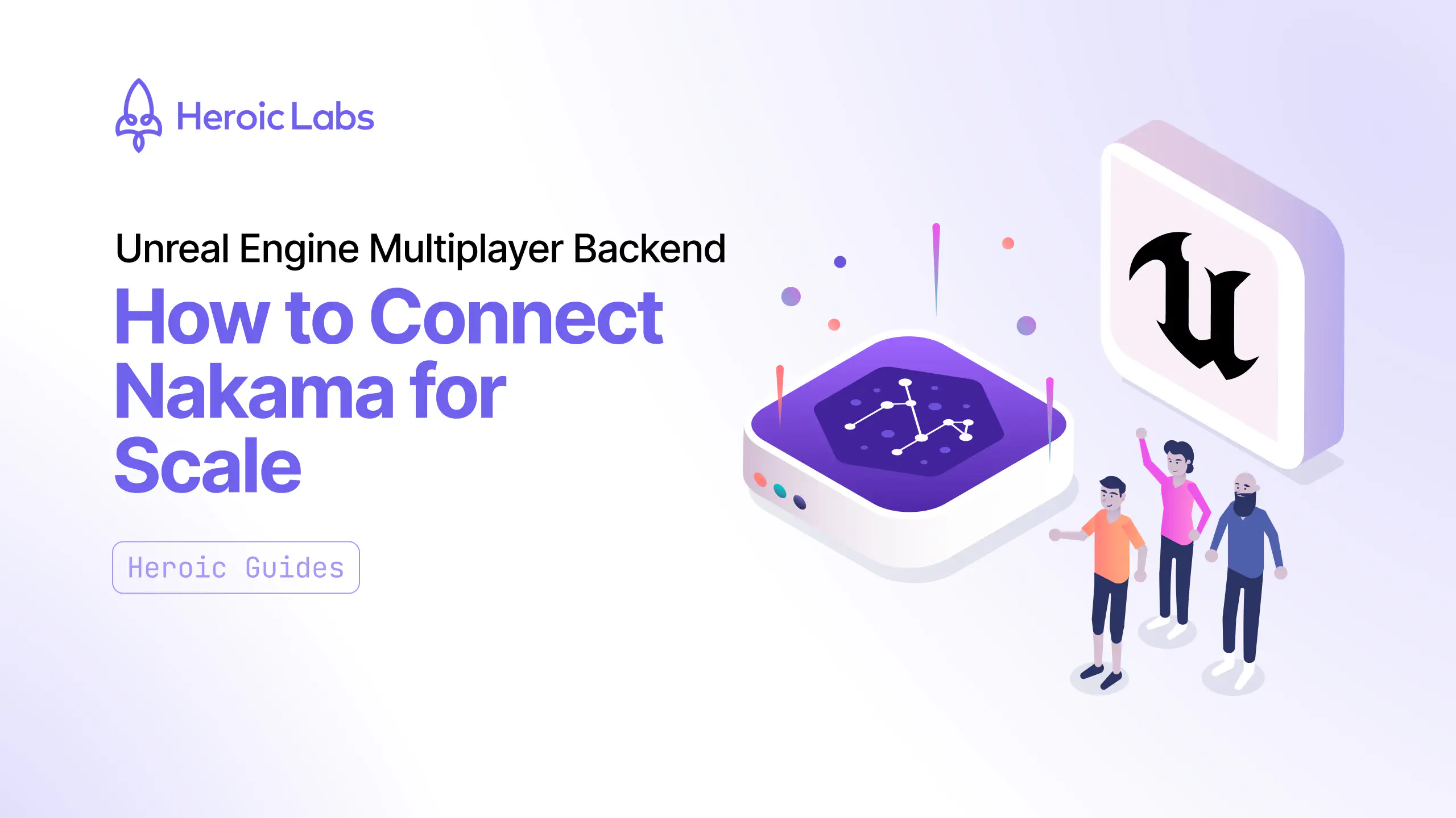 Unreal Engine Multiplayer Backend: How to Connect Nakama for Scale featured image